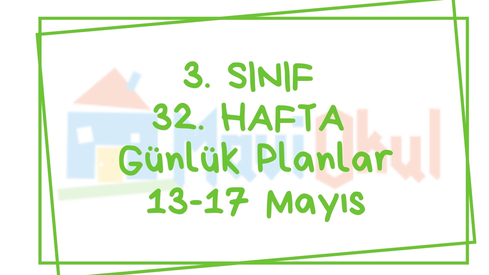 3. Sınıf 32. Hafta (13-17 Mayıs) Günlük Planlar