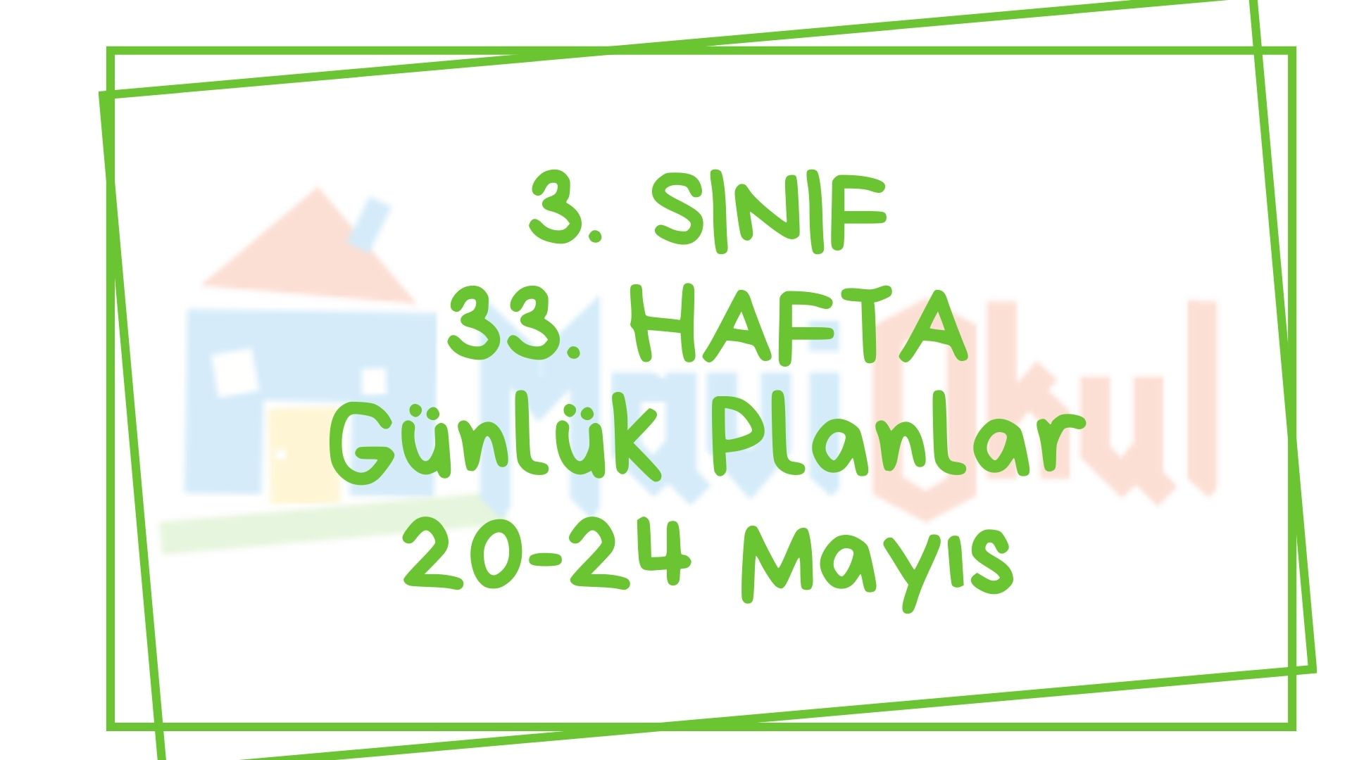 3. Sınıf 33. Hafta (20-24 Mayıs) Günlük Planlar